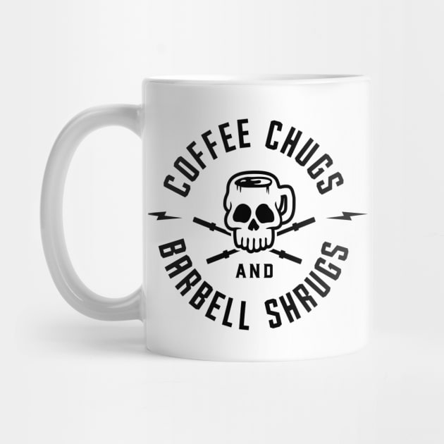 Coffee Chugs And Barbell Shrugs v2 by brogressproject
